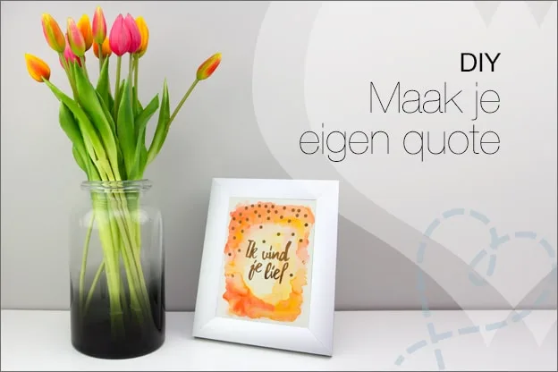 DIY #24: Maak je eigen quote