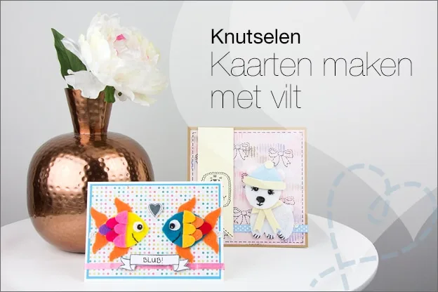 Zelf kaartjes maken #12: Kaarten maken met vilt