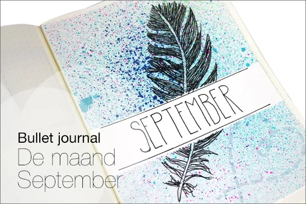 Bullet journal september voorbeelden uitleg thema veren