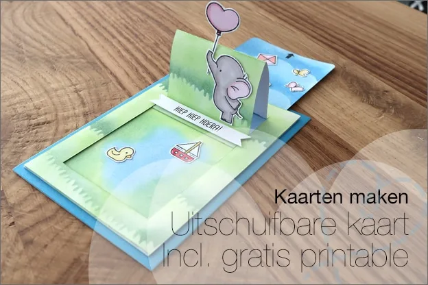 Kaarten maken #114: Uitschuifbare kaart maken, inclusief gratis printable
