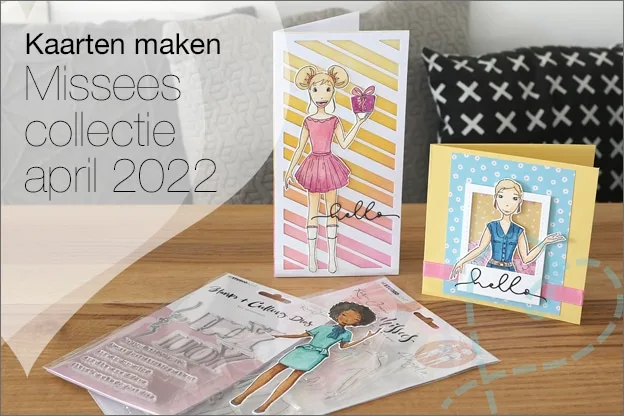 Kaarten maken #118: Missees + Friends collectie van april 2022
