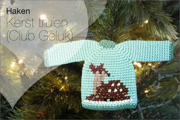 Haken #198: Kleine kerst truien haken (Club Geluk)