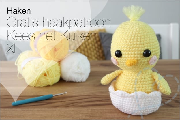 Haken #207: Kees het kuiken in een ei XL, gratis haakpatroon