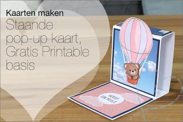Kaarten maken #178: Staande pop-up kaart, dichtgevouwen 9×12 cm, Gratis printable van basis