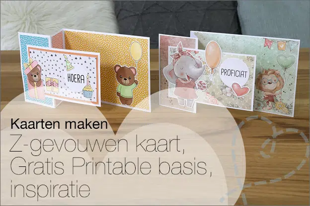 Kaarten maken #186: Z-gevouwen kaart, extra inspiratie, gratis printables