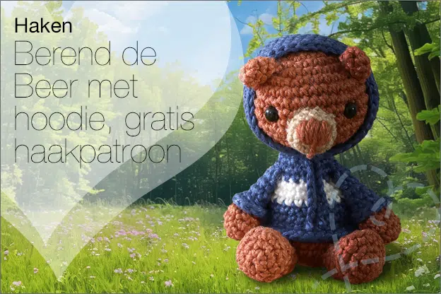 Haken #217: Berend de Beer met hoodie, gratis haakpatroon