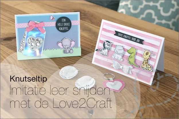 Knutseltip: Imitatie leer snijden met de Love2Craft