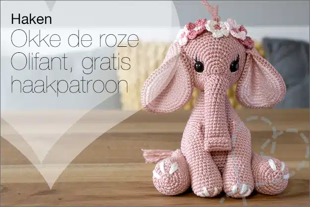 Haken #232: Roze Okke de Olifant, gratis haakpatroon