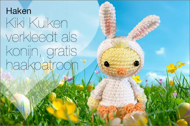 Haken #236: Kiki Kuiken verkleedt als konijn, gratis haakpatroon