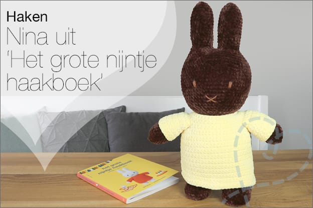 Haken #249: Nina, vriendin van Nijntje, uit ‘Het grote nijntje haakboek’