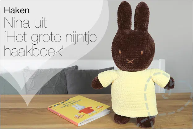 Haken #249: Nina, vriendin van Nijntje, uit ‘Het grote nijntje haakboek’