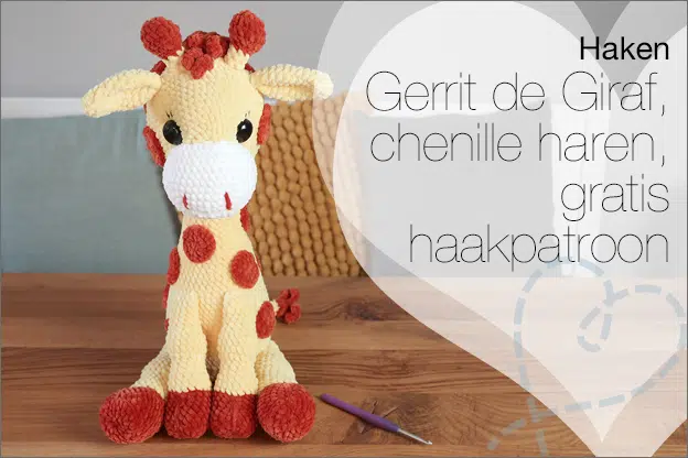 Haken #275: Gerrit de Giraf, chenille garen, gratis haakpatroon