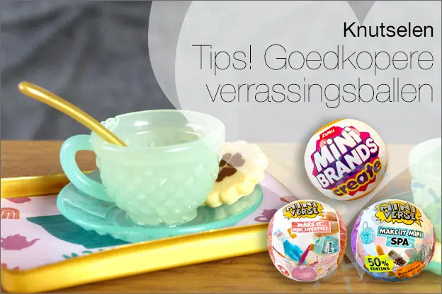 Knutselen #32: Tips goedkopere knutsel-verrassingsballen om miniaturen te maken