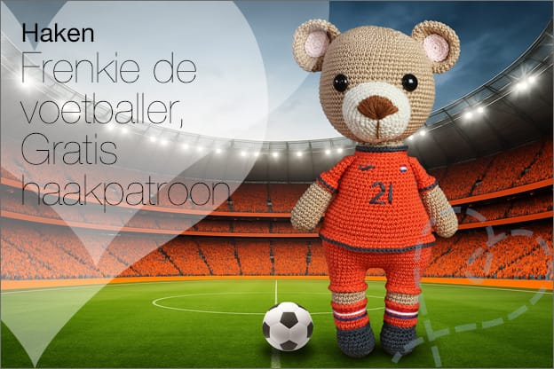 Haken #289: Frenkie de voetballer beer, GRATIS haakpatroon