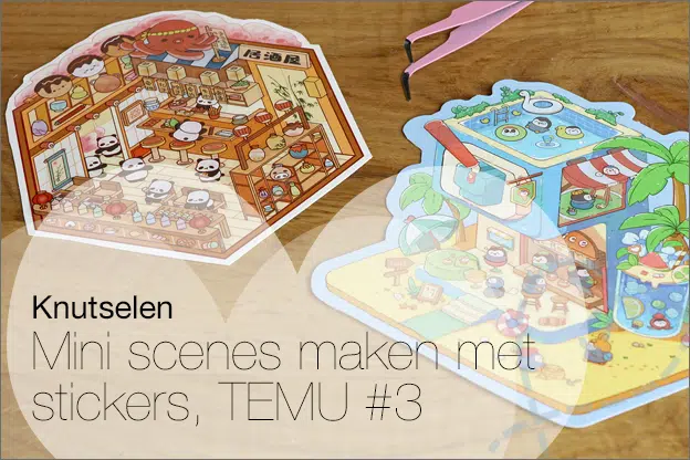 Knutselen #50: Mini scenes maken met stickers #3